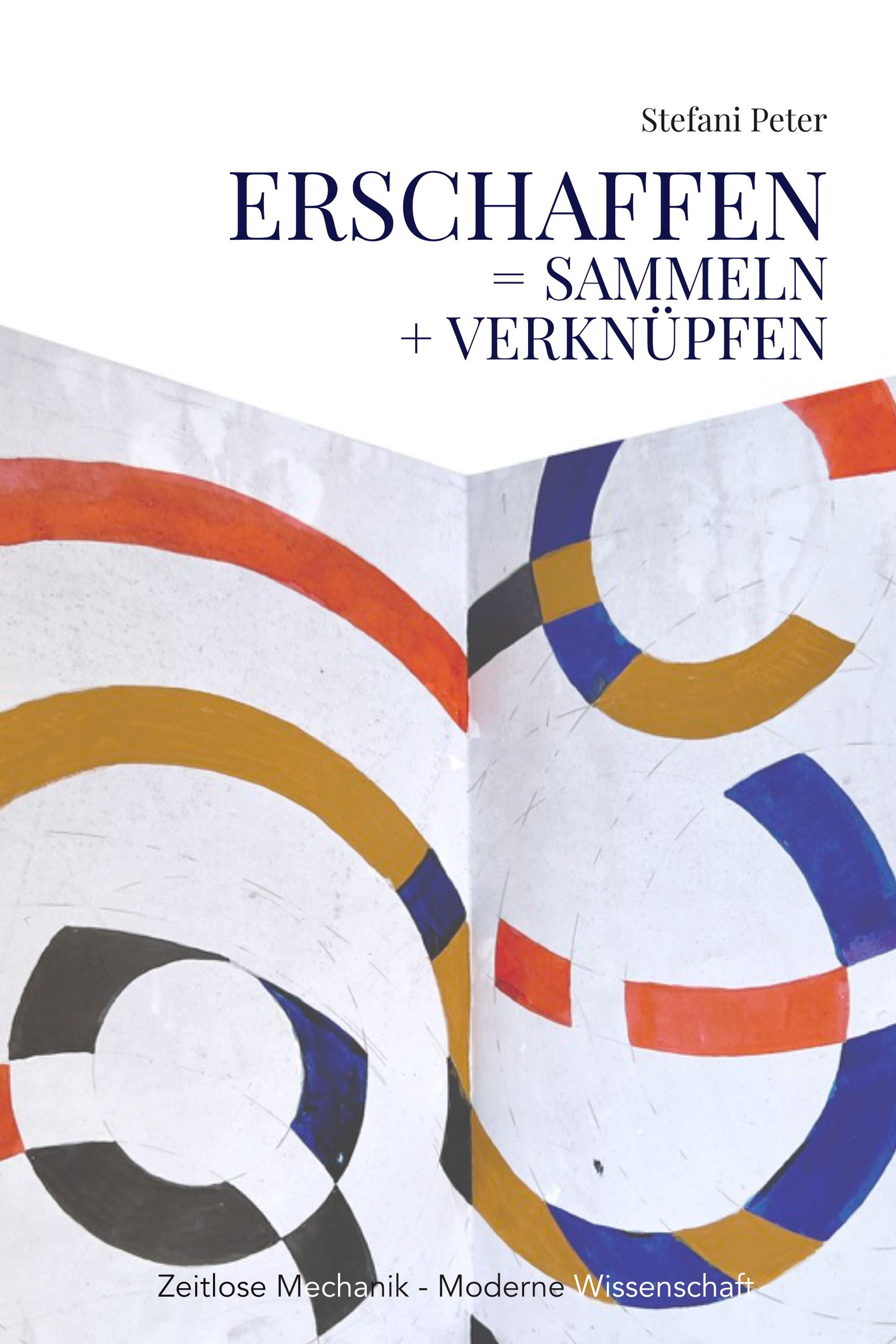 ERSCHAFFEN = SAMMELN + VERKNÜPFEN